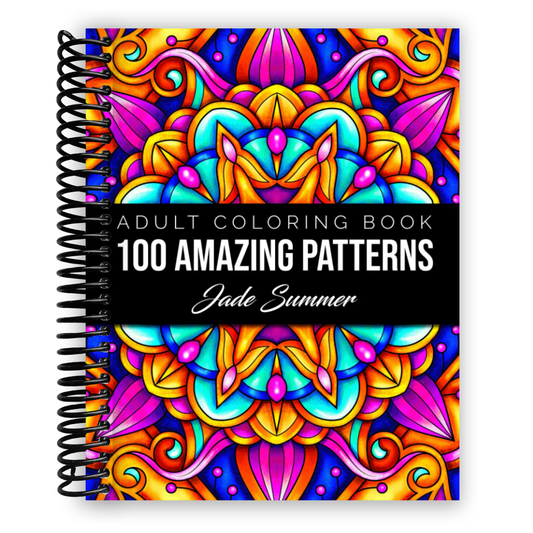 100 Amazing Patterns: An Adult Coloring Book with Fun, Easy, and Relaxing Coloring Pages (Spiral Bound)