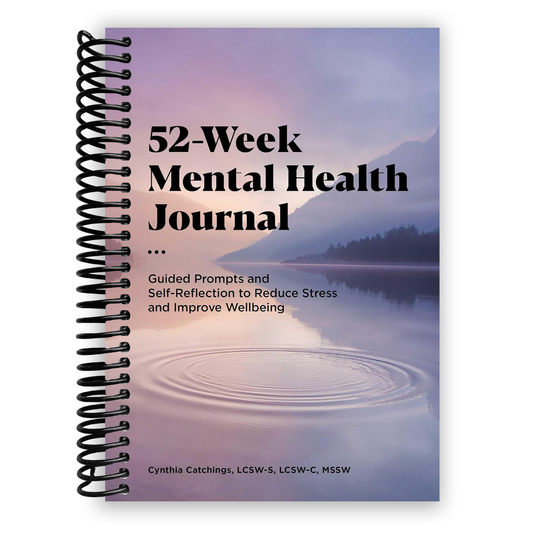 52-Week Mental Health Journal: Guided Prompts and Self-Reflection to Reduce Stress and Improve Wellbeing (Spiral Bound)