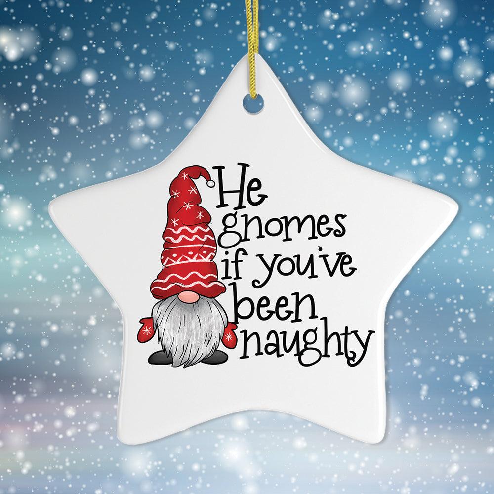 He Gnomes if You’ve Been Naughty Funny Christmas Ornament