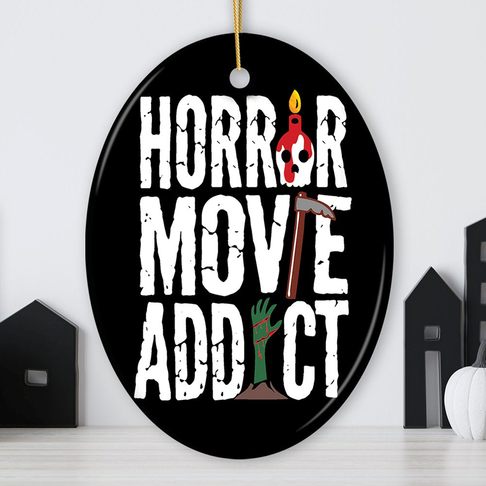 Horror Movie Addict Ornament