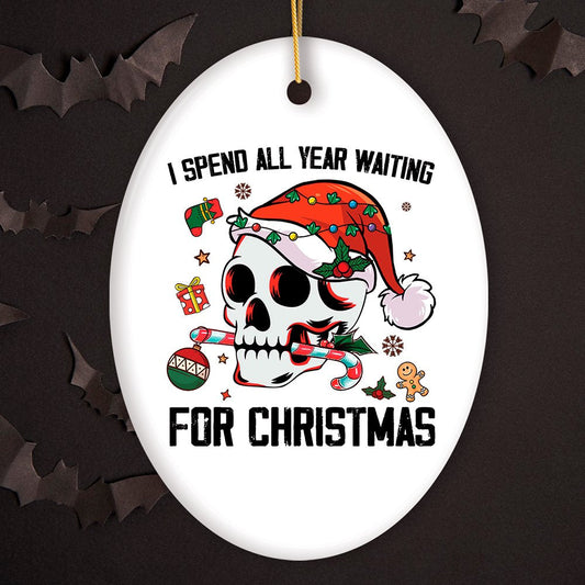 I Spend All Year Waiting For Christmas Festive Skull Ornament