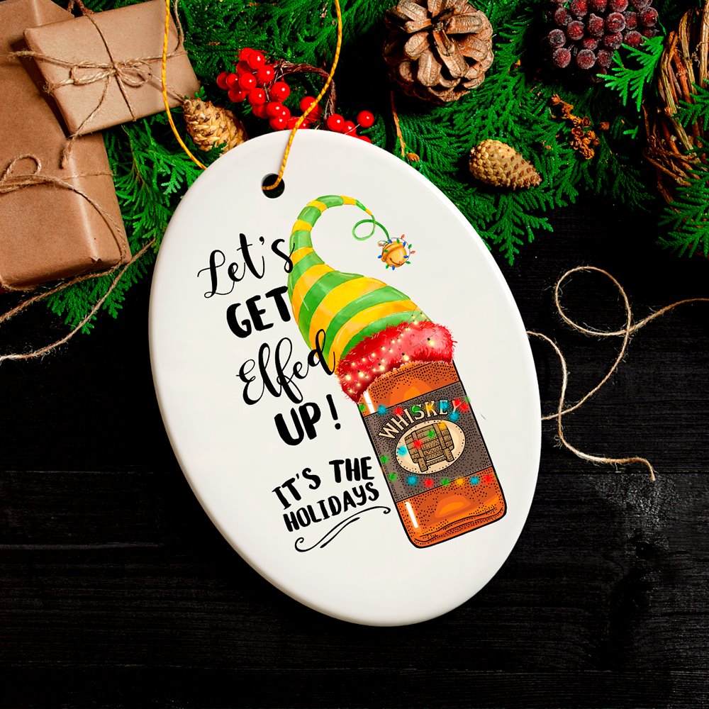 Funny Alcohol Lets get Effed up It’s the Holidays Whisky Elf Theme Christmas Ornament