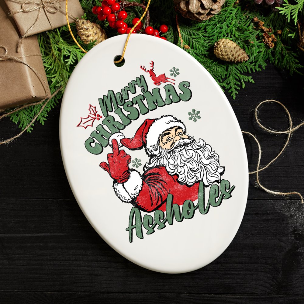 Merry Christmas A**holes Funny Santa Christmas Ornament