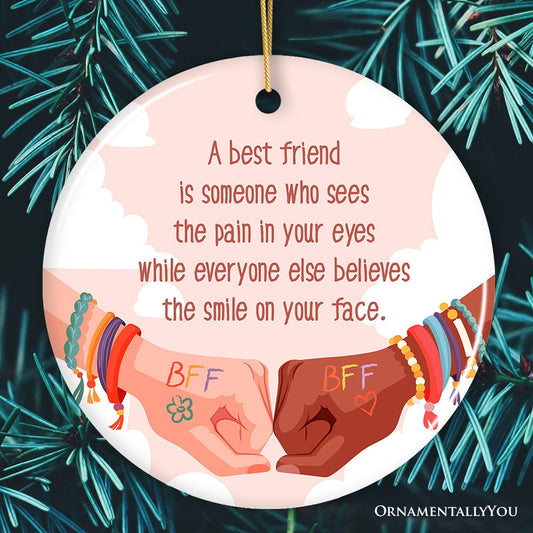 A Best Friend Sees You Quote Ornament, Christmas Gift and Appreciation for BFF