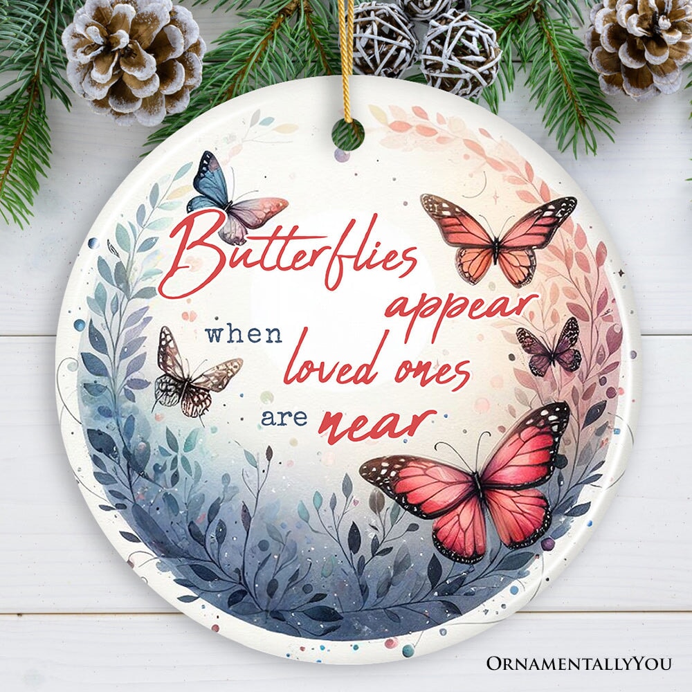 Artistic Butterflies Appear Quote Ornament, Wings of Remembrance Gift