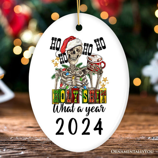 Ho Ho Ho Holy Sh*t What a Year Christmas Ornament, Funny Festive Skeleton