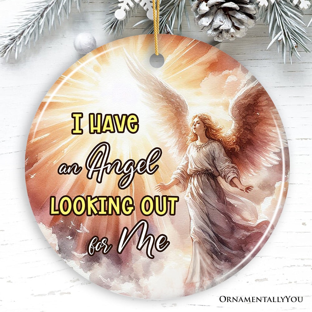 I have an Angel Looking Out for Me Quote Ornament, Heavenly Guardian Angel Christmas Memorial Gift