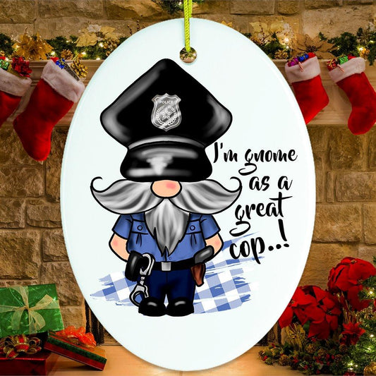 Gnome Cop Funny Police Quote Ornament