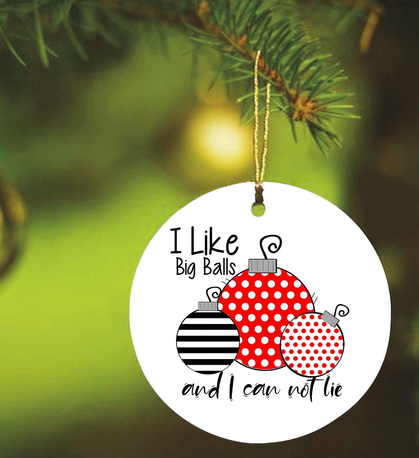 I Like Big Balls and I Can Not Lie Christmas Ornament