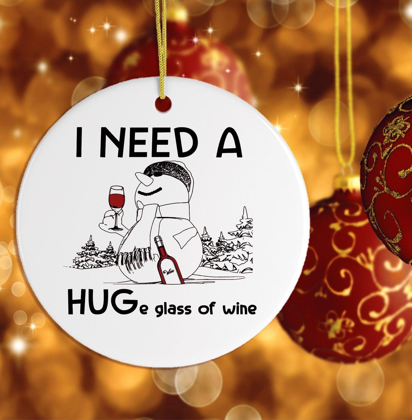 I Need a Huge Glass of Wine Funny Christmas Ornament