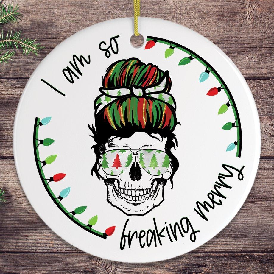 I am so Freaking Merry Skull Ornament