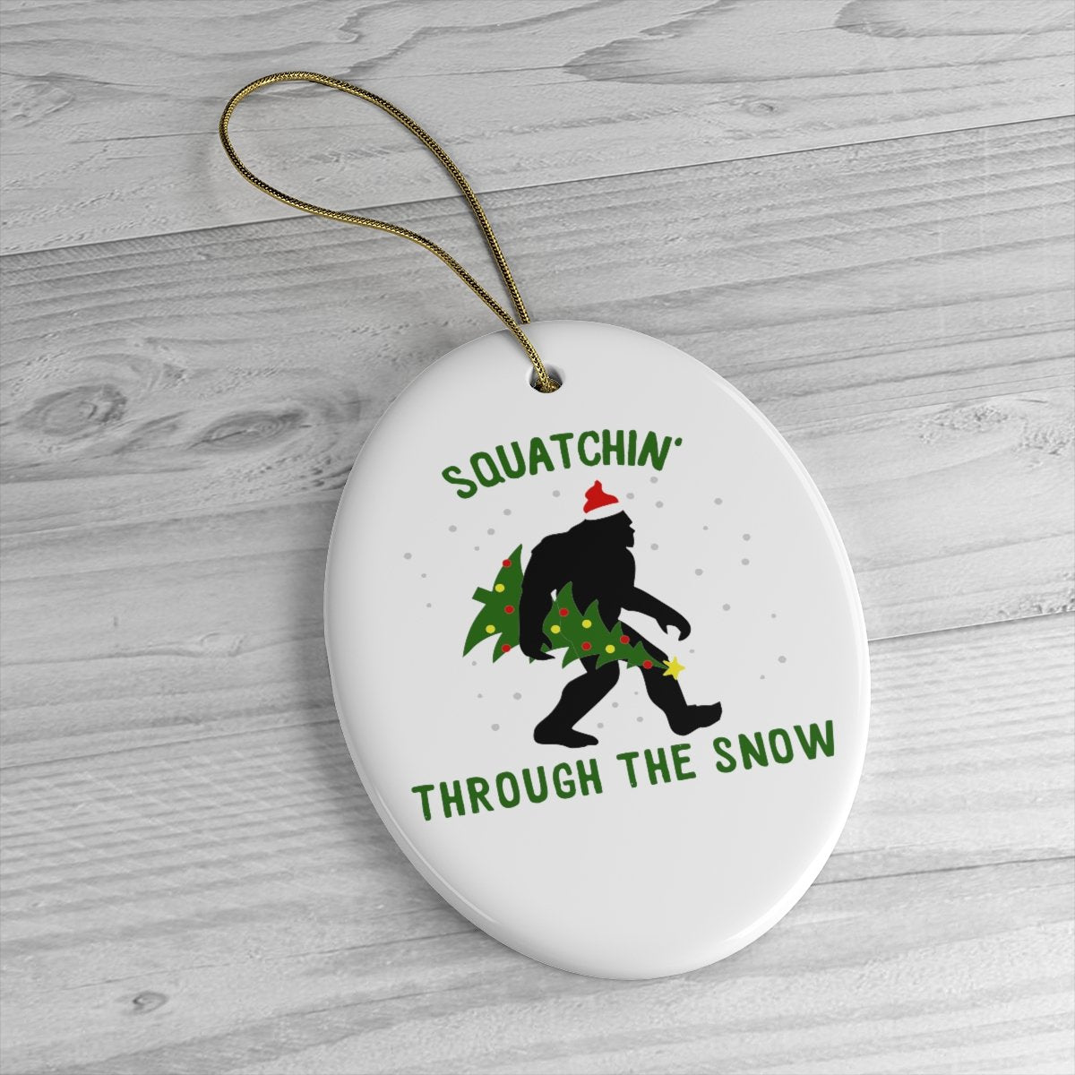 Squatchin Through The Snow Funny Christmas Ornament