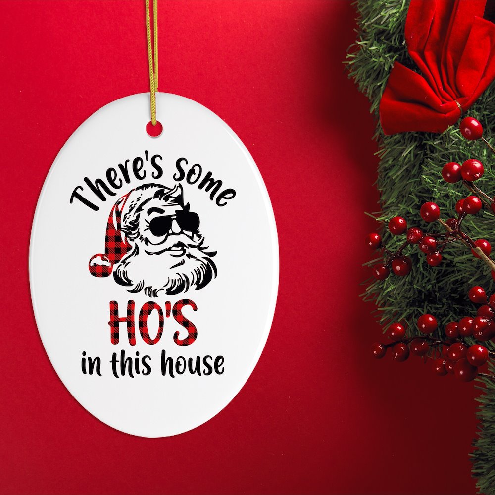 There's Some Ho's in This House Christmas Ornament