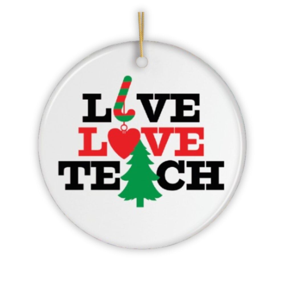 Live Love Teach Teacher Christmas Ornament