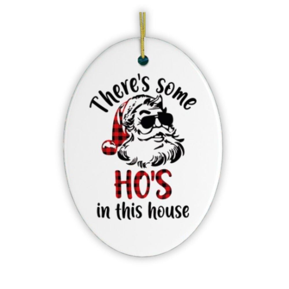 There's Some Ho's in This House Christmas Ornament